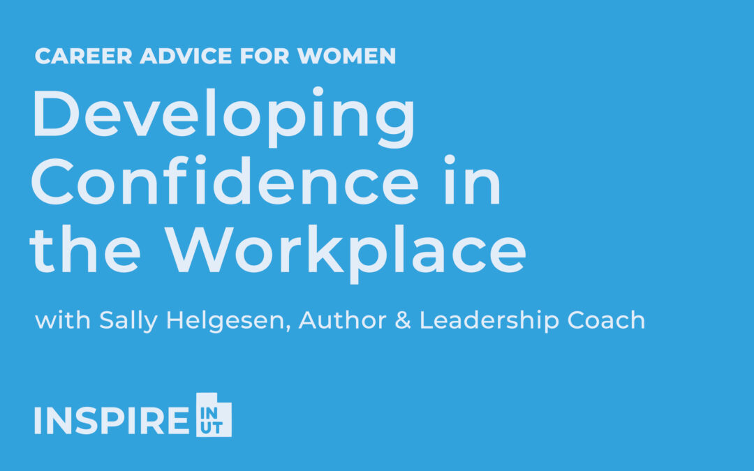 Career Advice for Women in Business: Developing Confidence in the Workplace