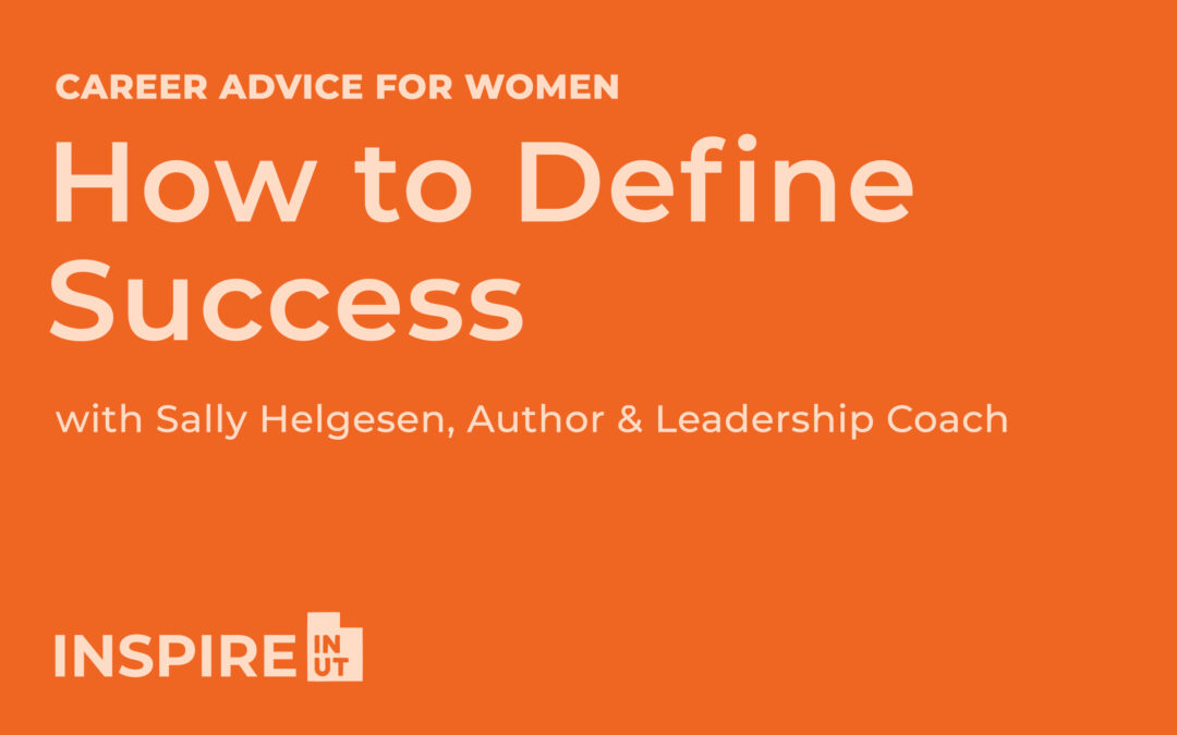 Career Advice for Women in Business: How to Define Success
